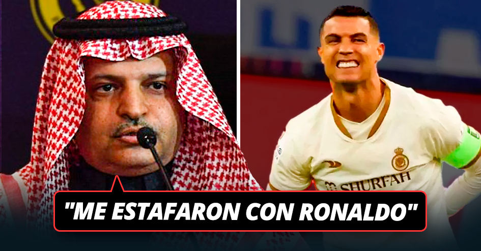 Presidente de Al-Nassr hace berrinche: “Me estafaron con Ronaldo”